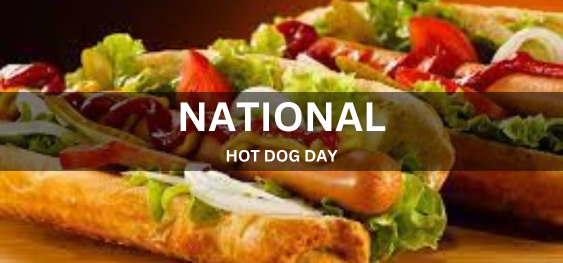 NATIONAL HOT DOG DAY  [राष्ट्रीय हॉट डॉग दिवस]